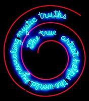 Bruce Nauman, <em>The True Artist Helps the World...</em>